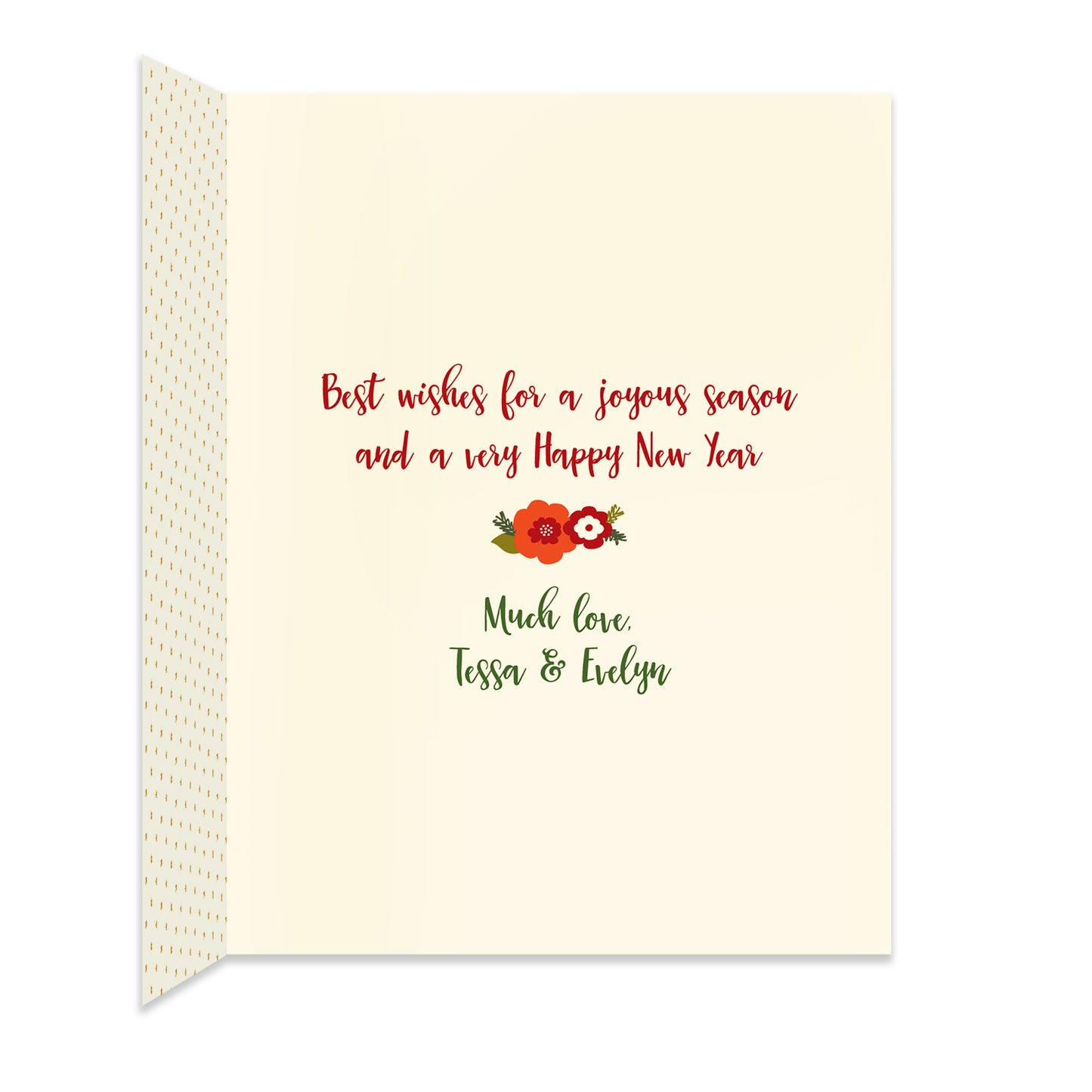 Inside of folded holiday card with a a coordinating floral design and a personal greeting.