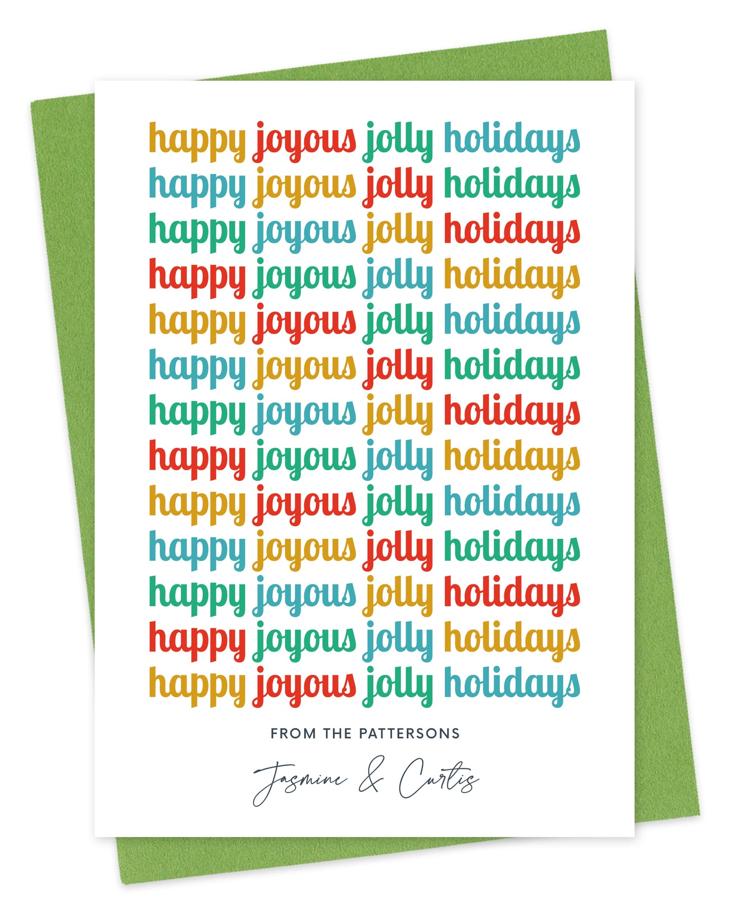Customizable paper holiday card featuring cheerful, multicolored “Happy Joyous Jolly Holidays” text repeated down the length of the card and a personal greeting at the bottom. Background of card is white. Shown with a green envelope.