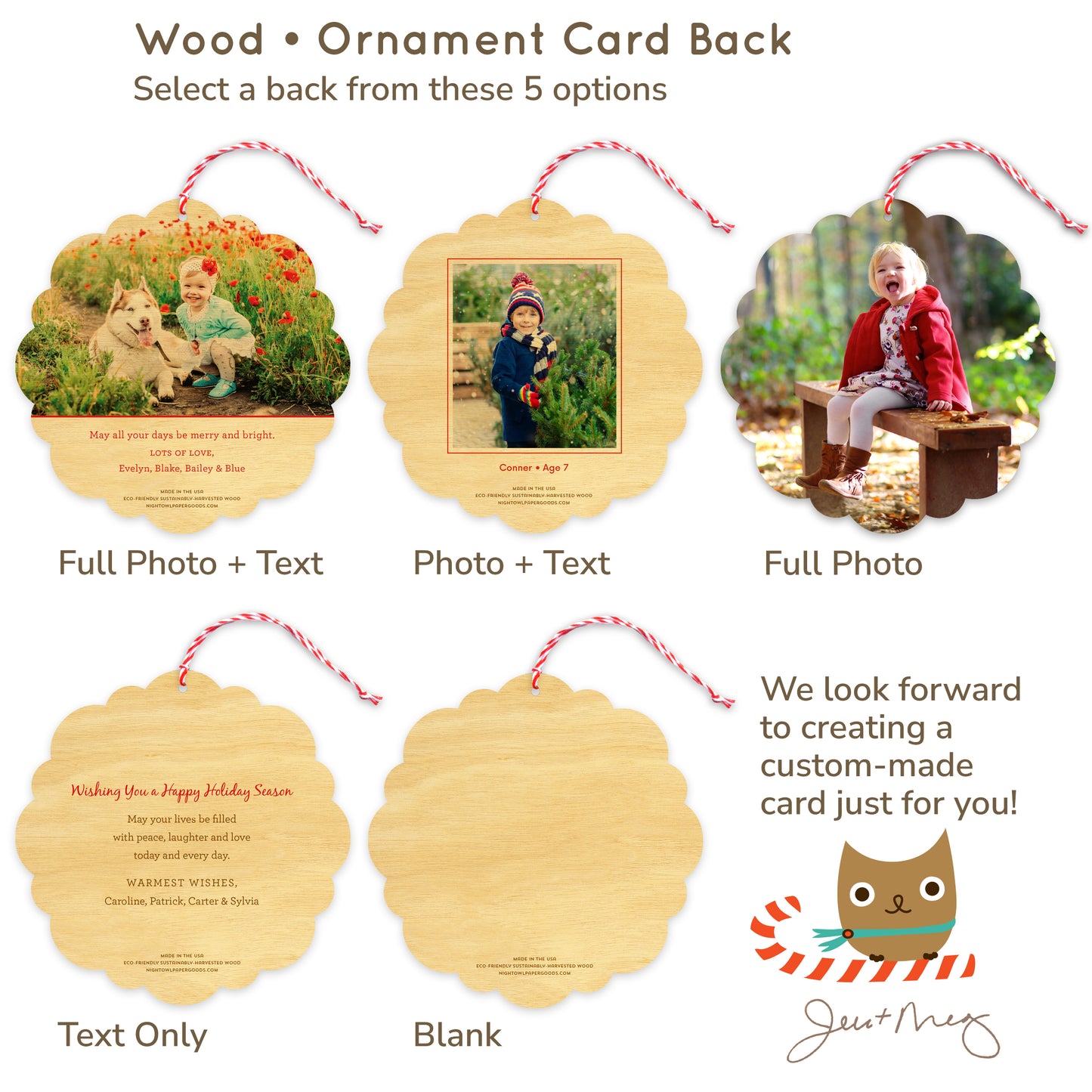 Custom Wood Ornament Card Back Options: Full Photo + Text, Photo + Text, Full Photo, Text Only and Blank. We look forward to creating a custom-made card just for you! Jen & Meg