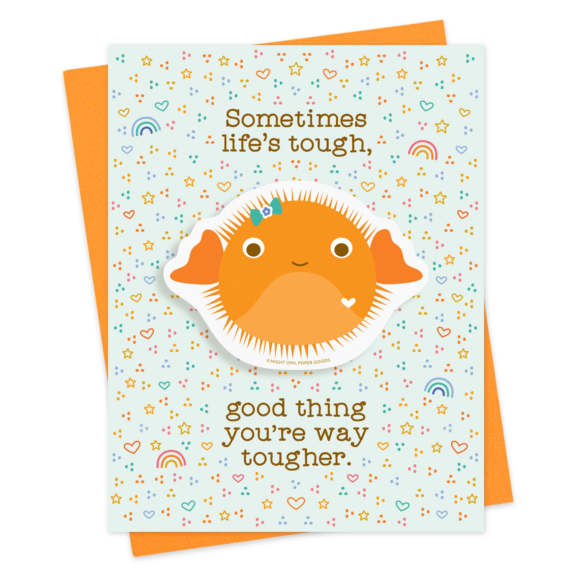 Encouragement card with a removable orange puffer fish vinyl sticker and the message “Sometimes life’s tough, good thing you’re way tougher.” A card and gift in one for support, motivation and tough days. Pictured with an orange envelope.