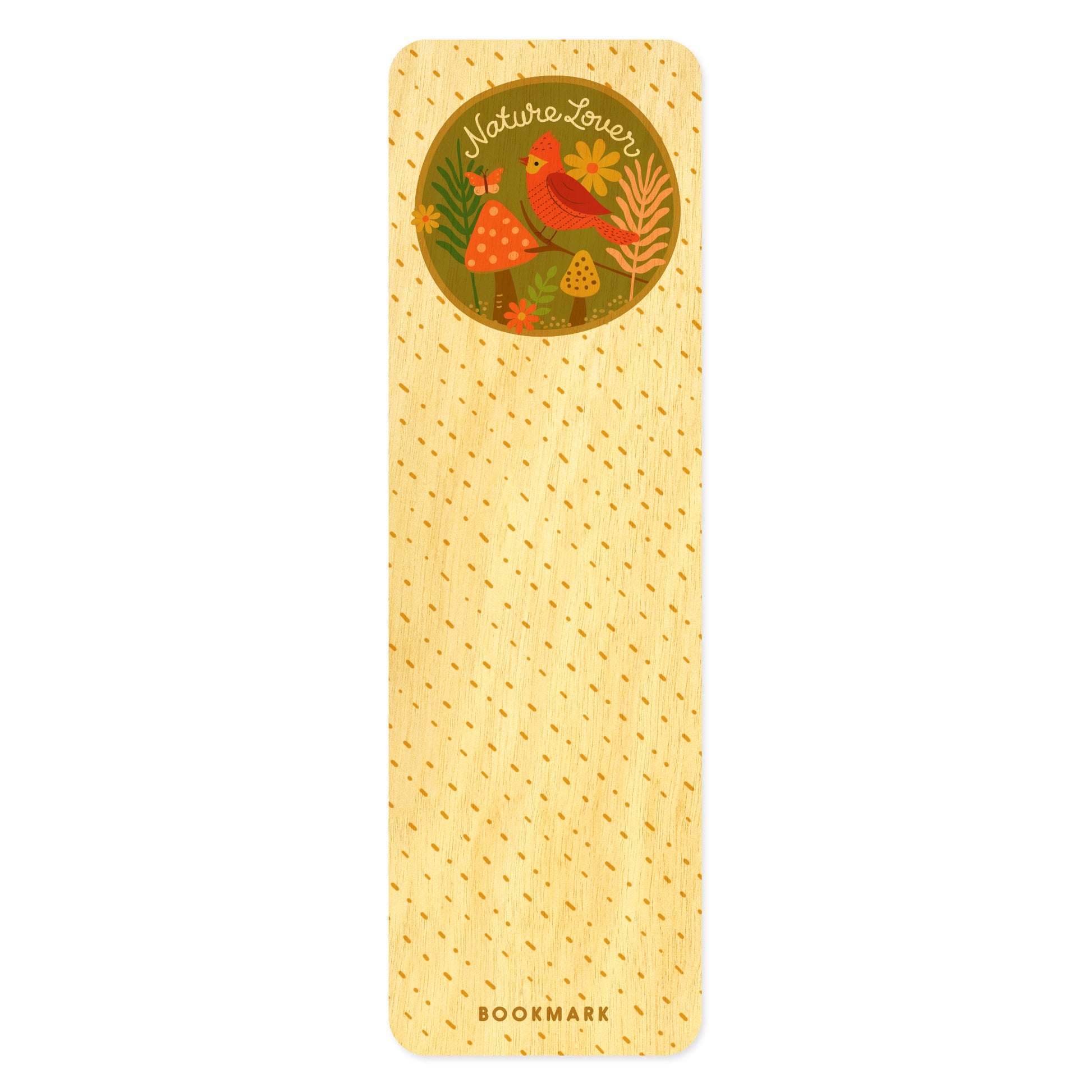 Wooden bookmark with red bird, flowers, butterfly and mushrooms in a circle that reads 'Nature Lover' in script handwriting
