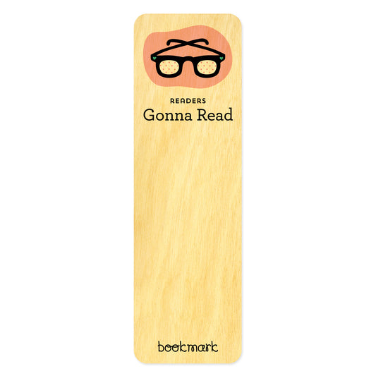 Wooden bookmark with cute illustration of thick black eyeglasses and tiny aqua green hearts. Text reads 'Readers Gonna Read'.